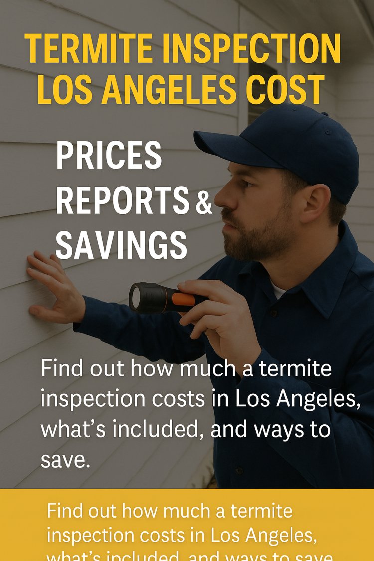 Termite Inspection Los Angeles Cost